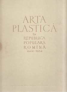 Arta plastica in Republica Populara Romina 1944-1954 [antikvár]