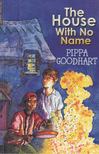 Pippa Goodhart - The House with No Name [antikvár]