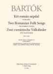Bartók Béla - KÉT ROMÁN NÉPDAL NŐIKARRA