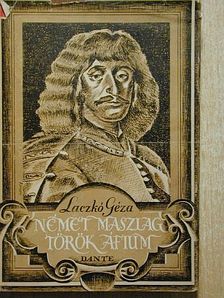 Laczkó Géza - Német maszlag, török áfium [antikvár]