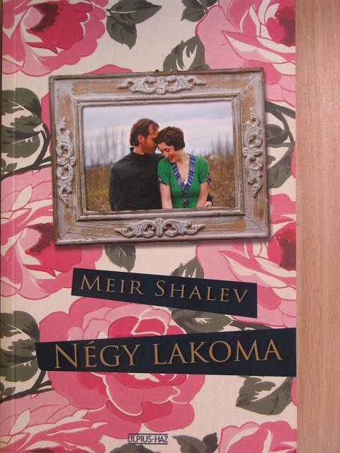Meir Shalev - Négy lakoma [antikvár]