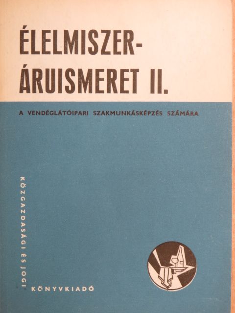 Csuzy Pálné - Élelmiszeráruismeret II. [antikvár]