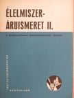 Csuzy Pálné - Élelmiszeráruismeret II. [antikvár]