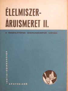 Csuzy Pálné - Élelmiszeráruismeret II. [antikvár]