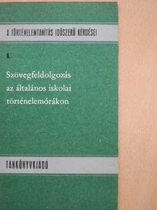 Sári Gusztáv - Szövegfeldolgozás az általános iskolai történelemórákon [antikvár]