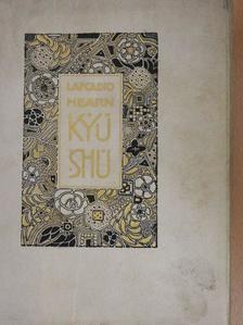Lafcadio Hearn - Kyüshü [antikvár]