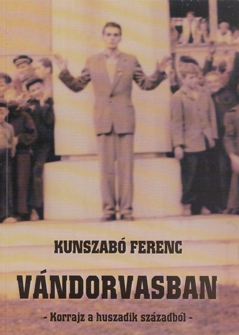 KUNSZABÓ FERENC - Vándorvasban [antikvár]