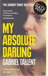 Gabriel Tallent - My Absolute Darling [antikvár]