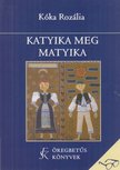 Kóka Rozália - Katyika meg Matyika [antikvár]