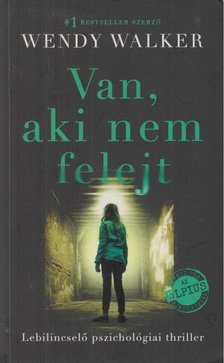Wendy Walker - Van, aki nem felejt [antikvár]