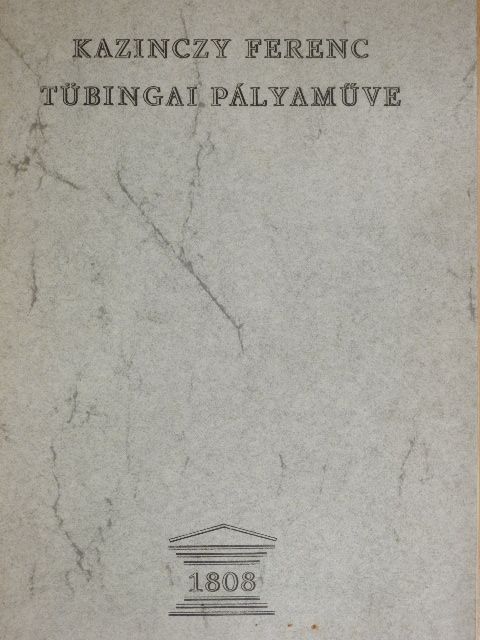 Kazinczy Ferenc Tübingai pályaműve [antikvár]