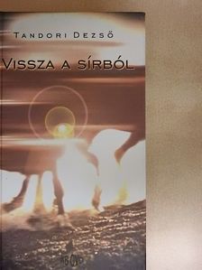 Tandori Dezső - Vissza a sírból [antikvár]