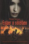 Pataki Tamara - Ember a sötétben [antikvár]