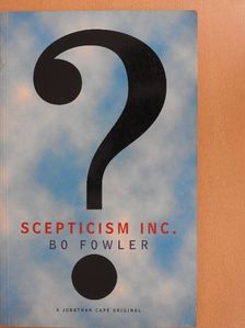 Bo Fowler - Scepticism Inc. [antikvár]