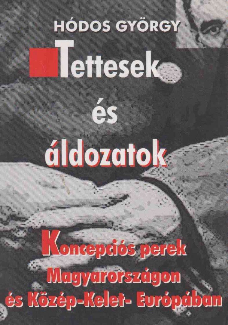 HÓDOS GYÖRGY - Tettesek és áldozatok [antikvár]