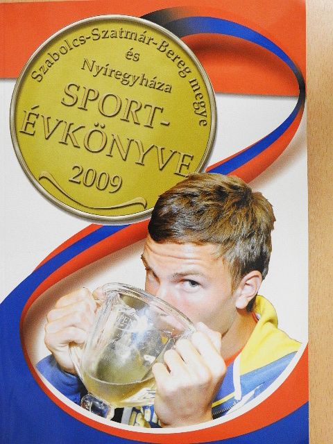 Bodnár Tibor - Szabolcs-Szatmár-Bereg megye és Nyíregyháza sportévkönyve 2009 [antikvár]
