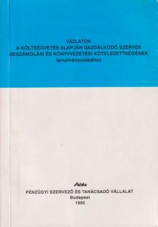 Dr. Sztanó Imre, Kállainé dr. Thildy Teréz, Váczi Mária - Vázlatok a költségvetés alapján gazdálkodó szervek beszámolási és könyvvezetési kötelezettségének tanulmányozásához [antikvár]