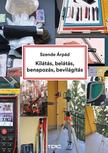 Szende Árpád - Kilátás, belátás, benapozás, bevilágítás
