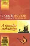 Carl R. Rogers - H. Jerome Freiberg - A tanulás szabadsága