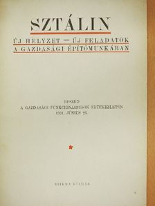 Sztálin - Új helyzet - új feladatok a gazdasági építőmunkában [antikvár]