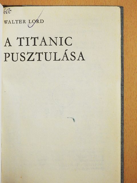 Walter Lord - A Titanic pusztulása [antikvár]
