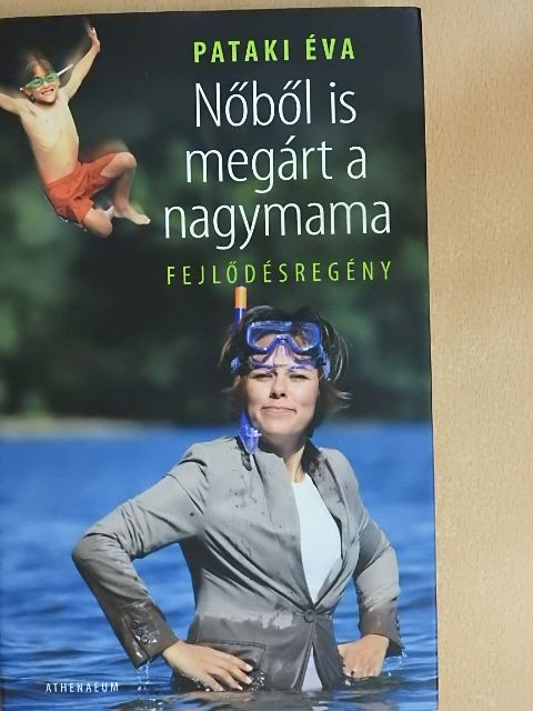 Pataki Éva - Nőből is megárt a nagymama [antikvár]