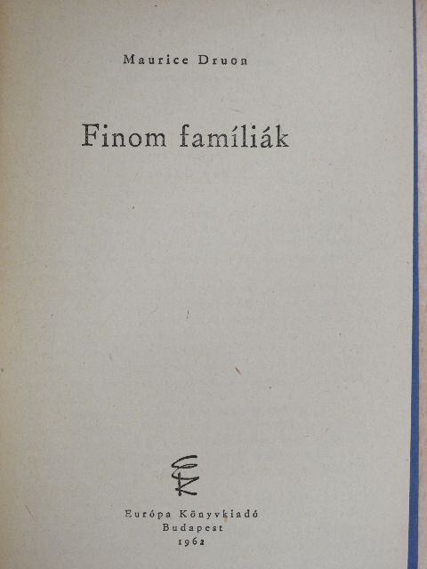 Maurice Druon - Finom famíliák [antikvár]