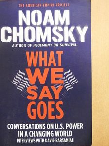 Noam Chomsky - What We Say Goes [antikvár]