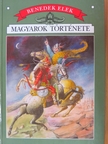 Benedek Elek - Magyarok története [antikvár]