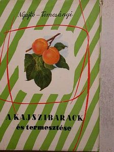 Dr. Tomcsányi Pál - A kajszibarack és termesztése [antikvár]