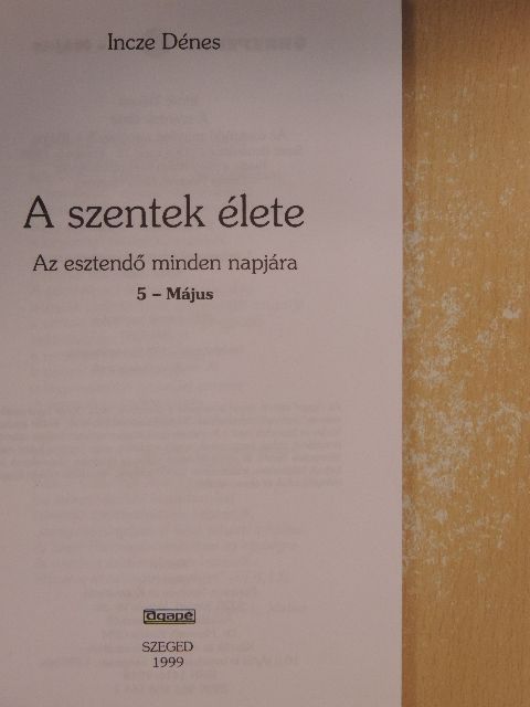 Incze Dénes - A szentek élete [antikvár]