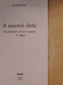Incze Dénes - A szentek élete [antikvár]