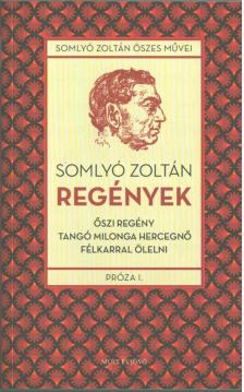 Somlyó Zoltán - Regények - Próza I. [antikvár]