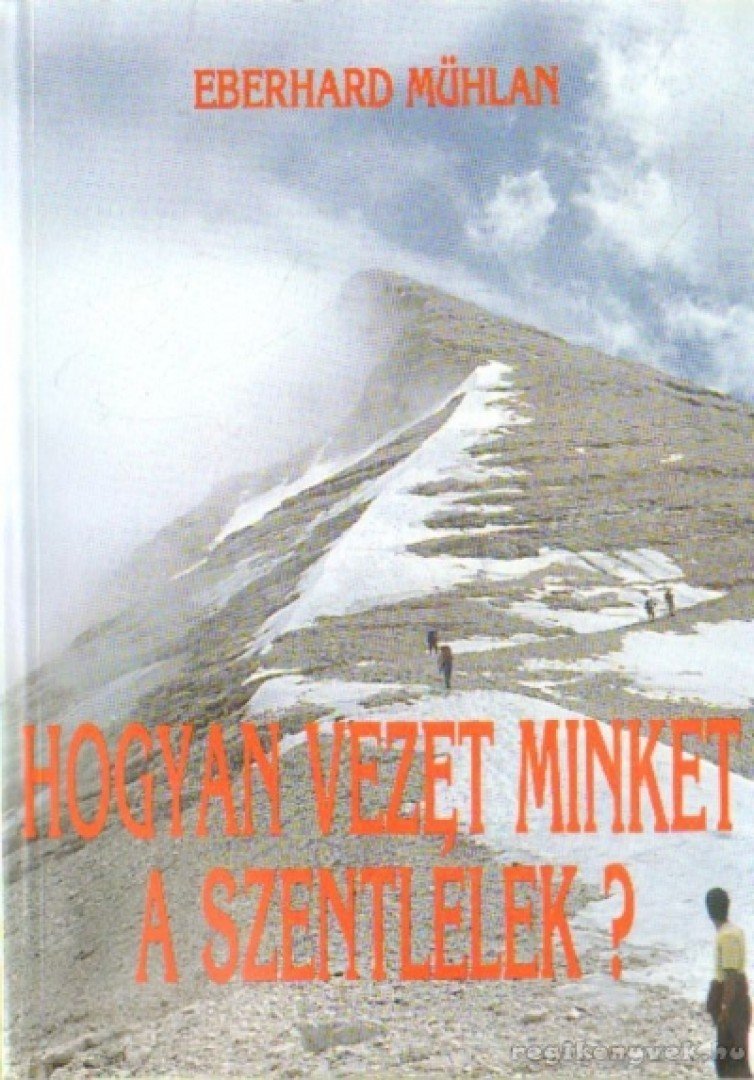 Mühlan, Eberhard - Hogyan vezet minket a Szentlélek? [antikvár]
