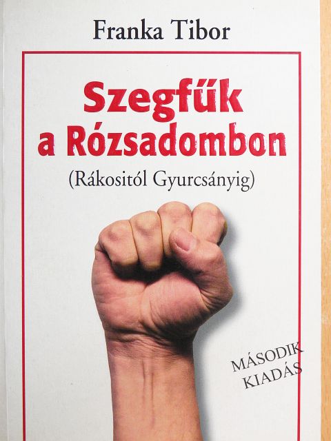 Franka Tibor - Szegfűk a Rózsadombon [antikvár]