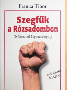 Franka Tibor - Szegfűk a Rózsadombon [antikvár]