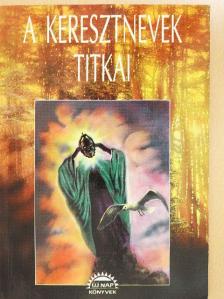 A keresztnevek titkai [antikvár]