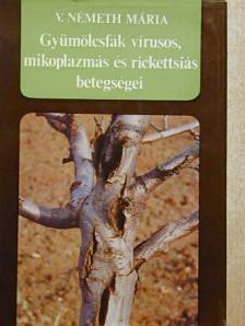 V. Németh Mária - Gyümölcsfák vírusos, mikoplazmás és rickettsiás betegségei [antikvár]