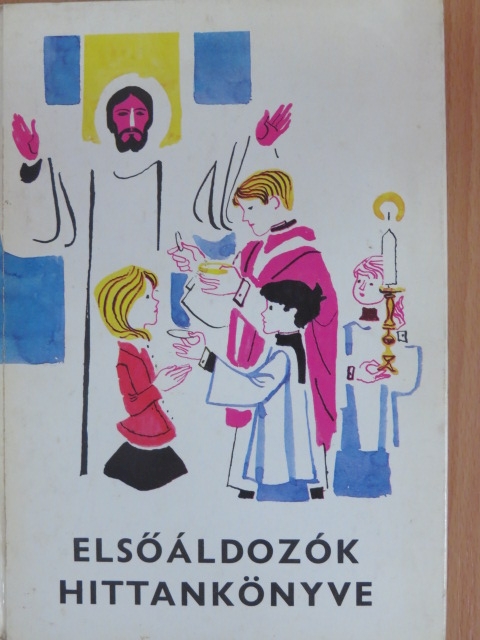 Bindes Ferenc - Elsőáldozók hittankönyve [antikvár]