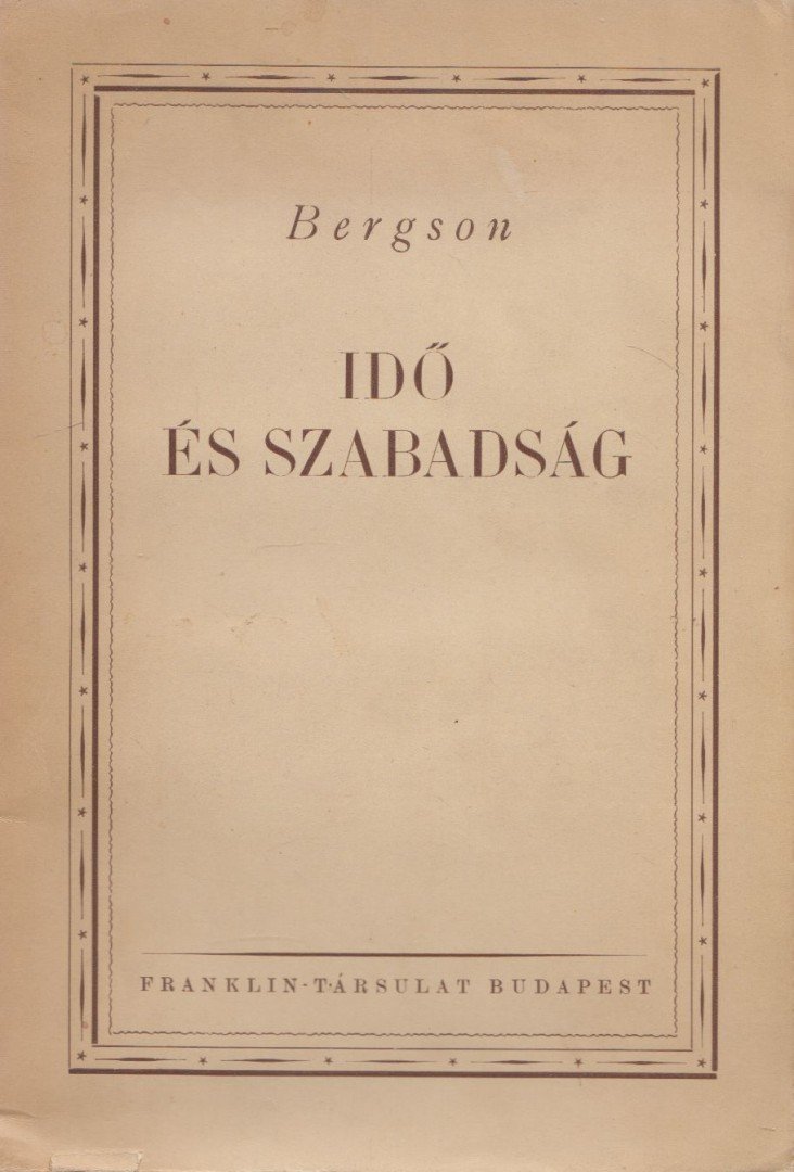 BERGSON, HENRI - Idő és szabadság [antikvár]