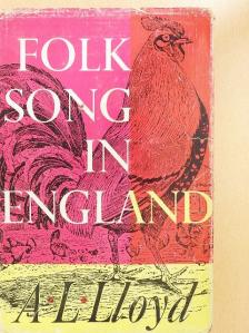 A. L. Lloyd - Folk Song in England [antikvár]