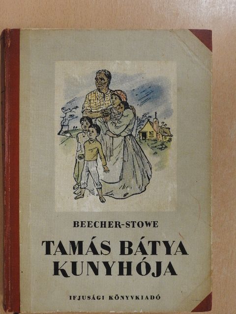 Harriet Beecher Stowe - Tamás bátya kunyhója [antikvár]