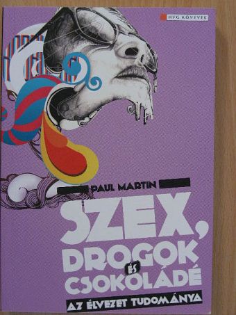 Paul Martin - Szex, drogok és csokoládé [antikvár]