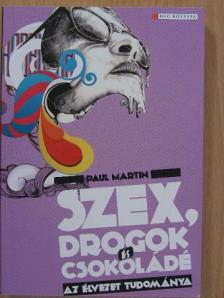 Paul Martin - Szex, drogok és csokoládé [antikvár]