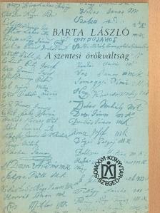 Barta László - A szentesi örökváltság [antikvár]
