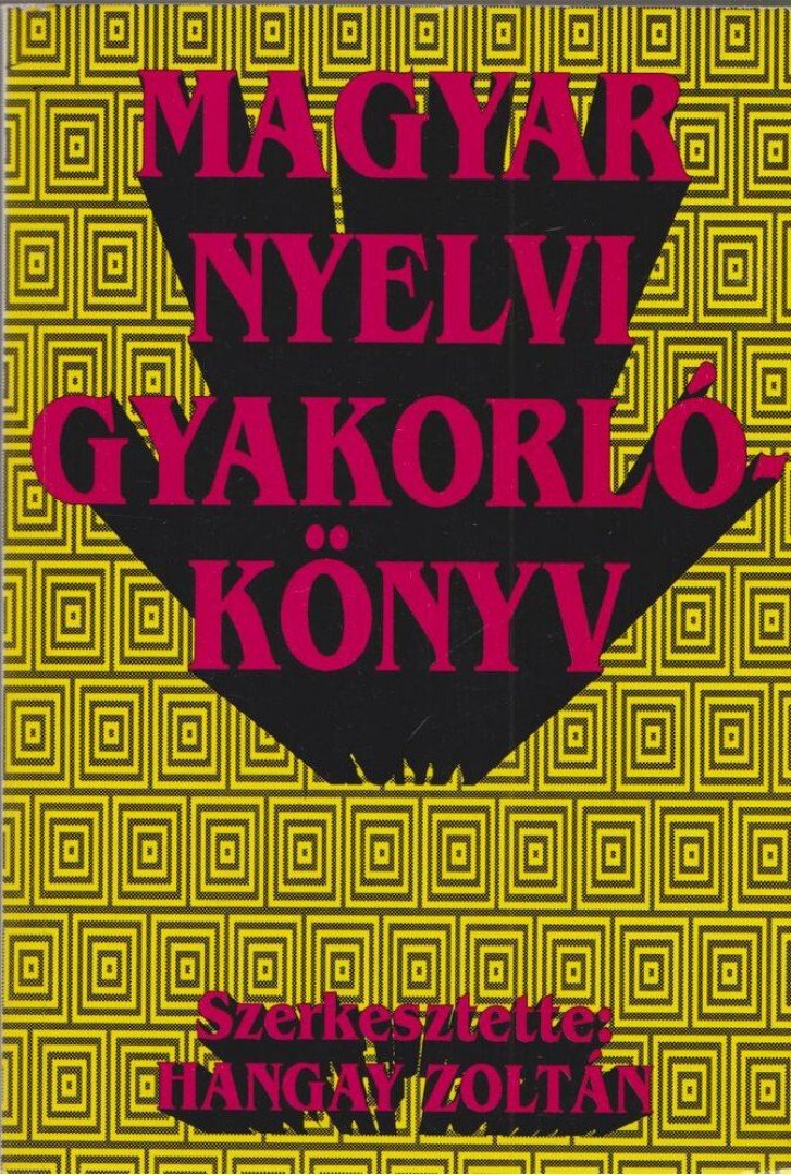 HANGAY ZOLTÁN - Magyar nyelvi gyakorlókönyv [antikvár]