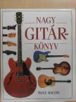 Tony Bacon - Nagy gitárkönyv [antikvár]