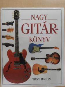 Tony Bacon - Nagy gitárkönyv [antikvár]