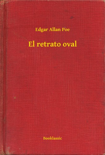 Edgar Allan Poe - El retrato oval [eKönyv: epub, mobi]