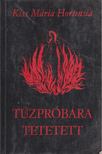 Kiss Mária Hortensia - Tűzpróbára tétetett [antikvár]